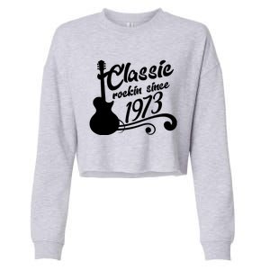 50th Birthday Classic Rockin Since 1973 Cropped Pullover Crew