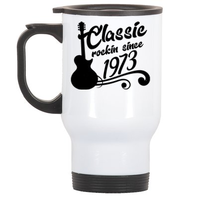 50th Birthday Classic Rockin Since 1973 Stainless Steel Travel Mug