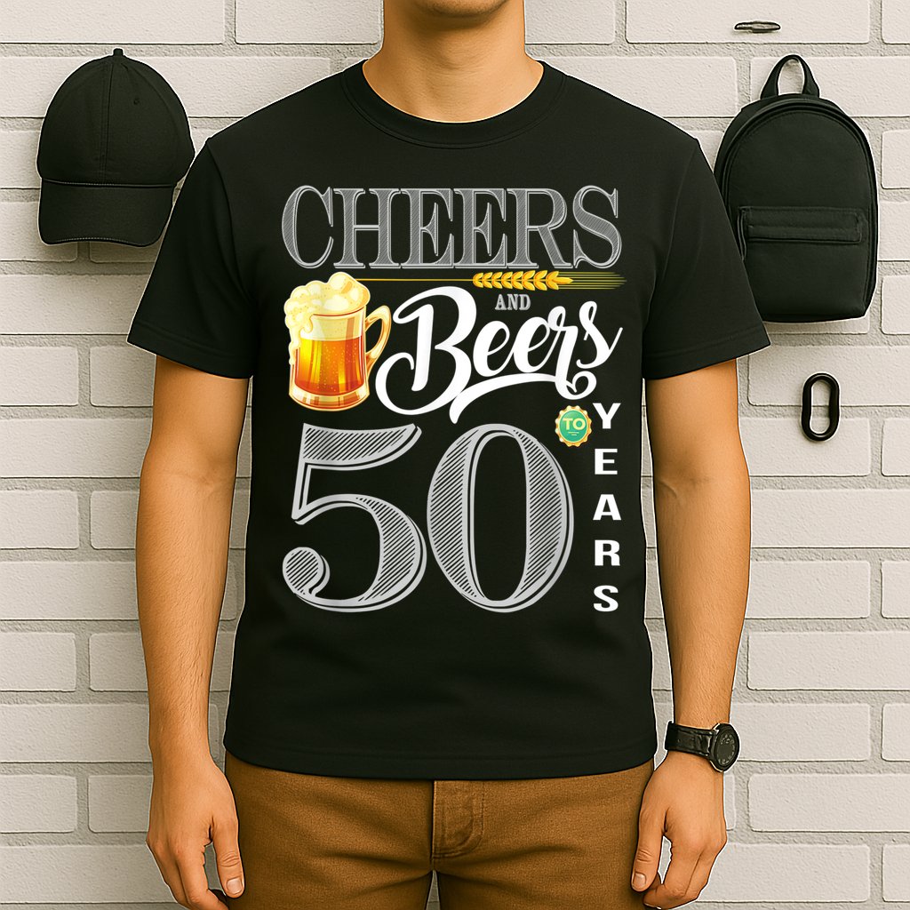 50th Birthday Cheers And Beers To 50 Years T-Shirt