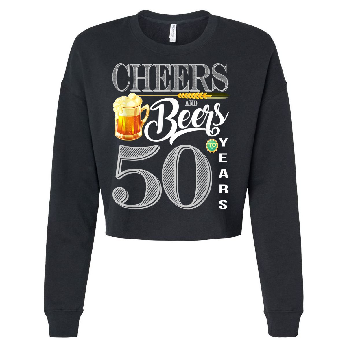 50th Birthday Cheers And Beers To 50 Years Cropped Pullover Crew