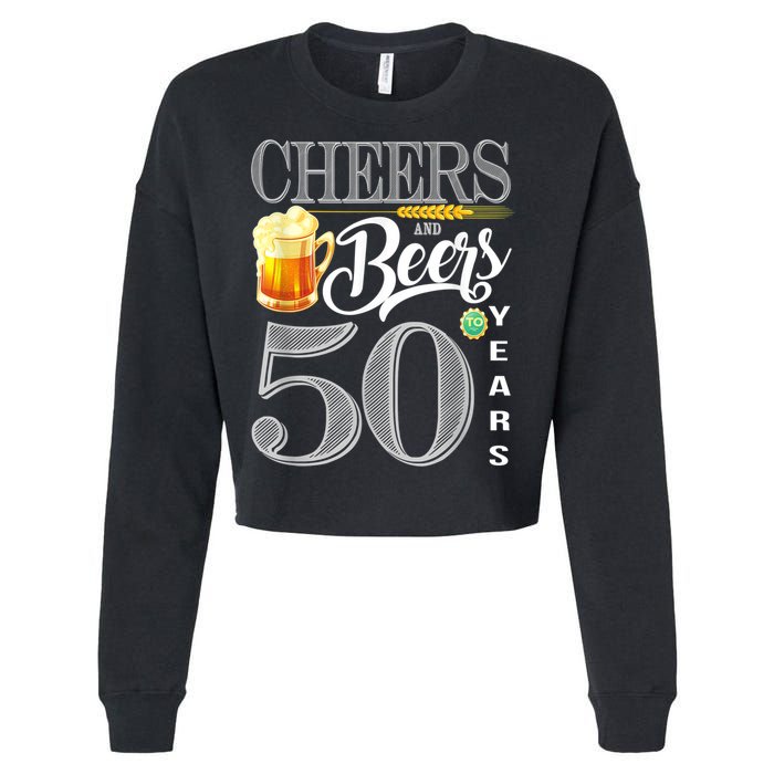 50th Birthday Cheers And Beers To 50 Years Cropped Pullover Crew
