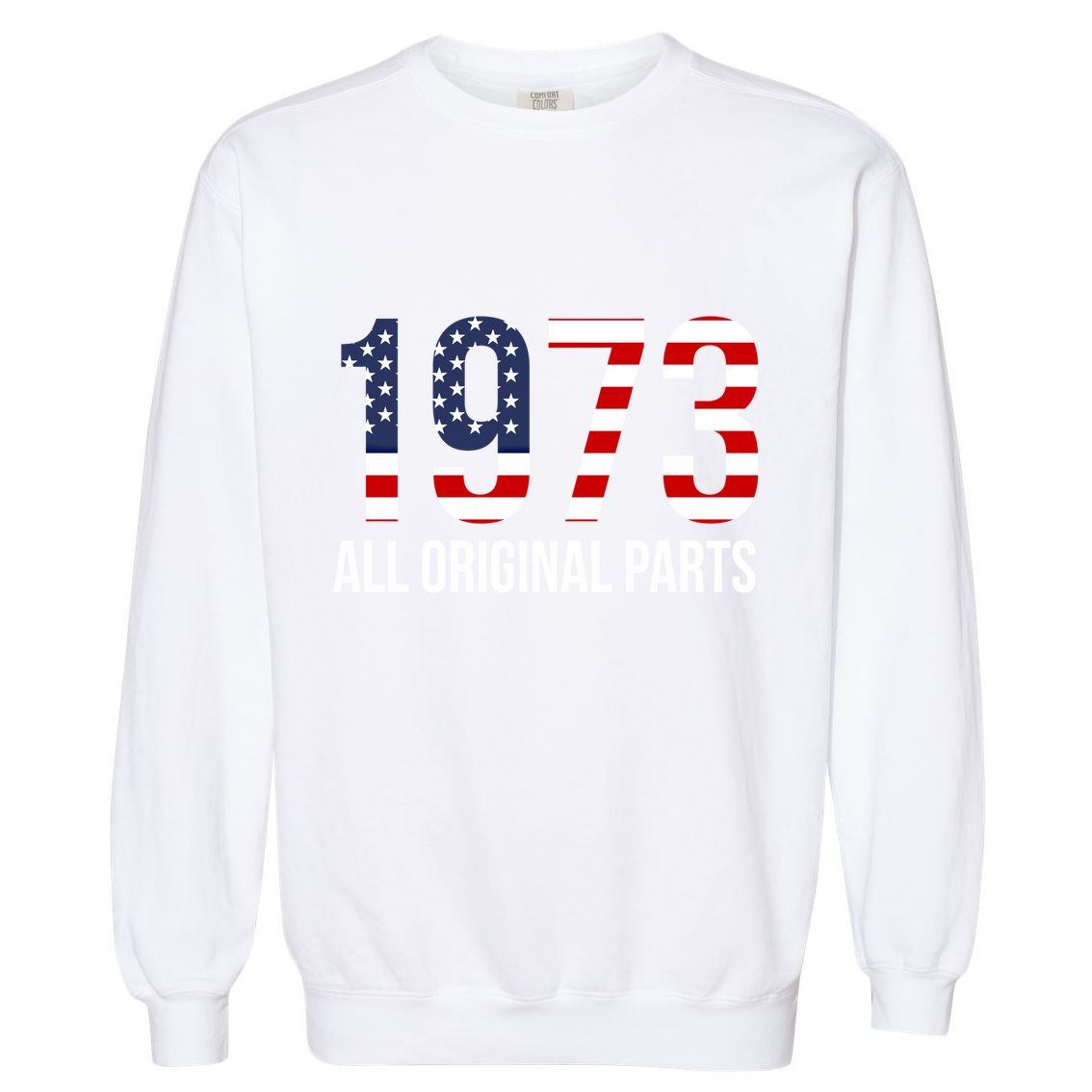50th Birthday Design – 1973 Us America Flag Gift Garment-Dyed Sweatshirt