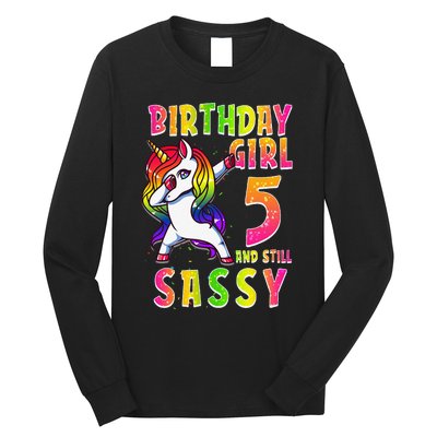 5th Birthday Dabbing Unicorn 5 Years Old & Still SASSY Long Sleeve Shirt