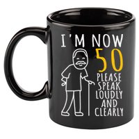 50th Birthday For Him I'm Now 50 Years Old Cool BDay 11oz C Handle Ceramic Mug