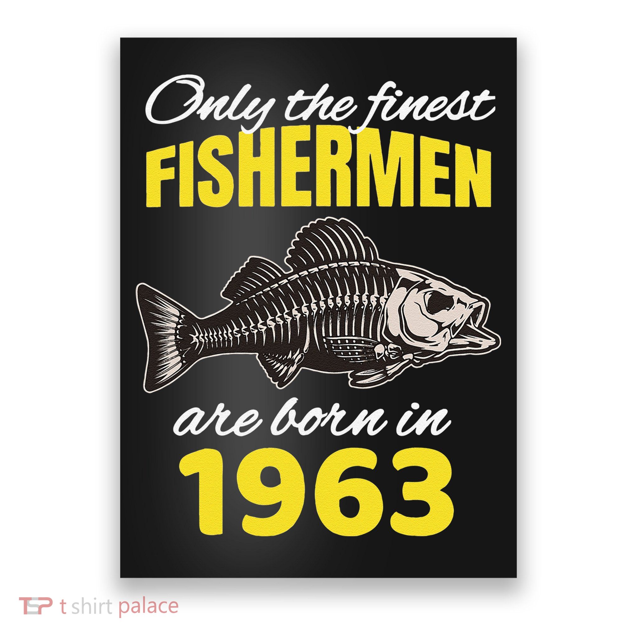 59th Birthday Fishermen Are Born In 1963 Funny Fishing Poster