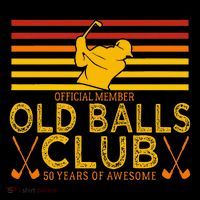 50th Birthday Funny Golf Old Balls Club Member T-Shirt