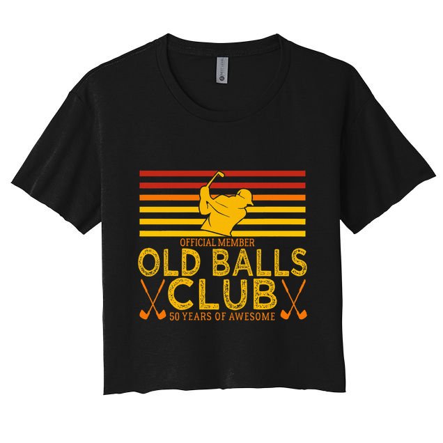 50th Birthday Funny Golf Old Balls Club Member Crop Top