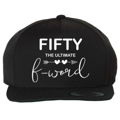 50th Birthday Fifty The Ultimate F Word 50th Bday Party Gift Wool Snapback Cap