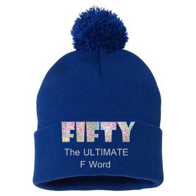 50th Birthday Fifty The Ultimate F Word Cute Gift Pom Pom 12in Knit Beanie