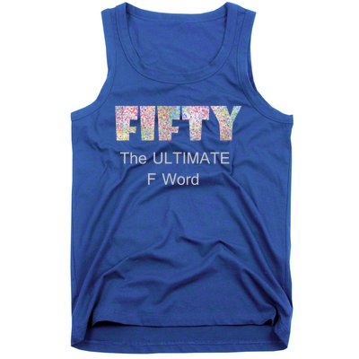 50th Birthday Fifty The Ultimate F Word Cute Gift Tank Top