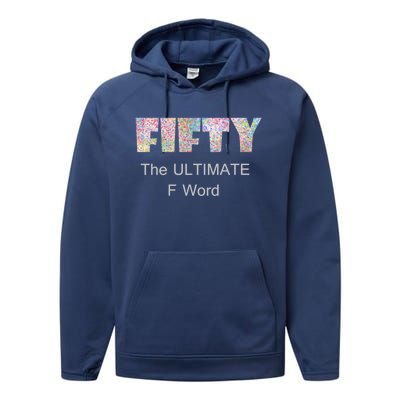 50th Birthday Fifty The Ultimate F Word Cute Gift Performance Fleece Hoodie