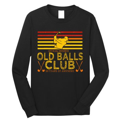 50th Birthday Funny Golf Old Balls Club Member Long Sleeve Shirt