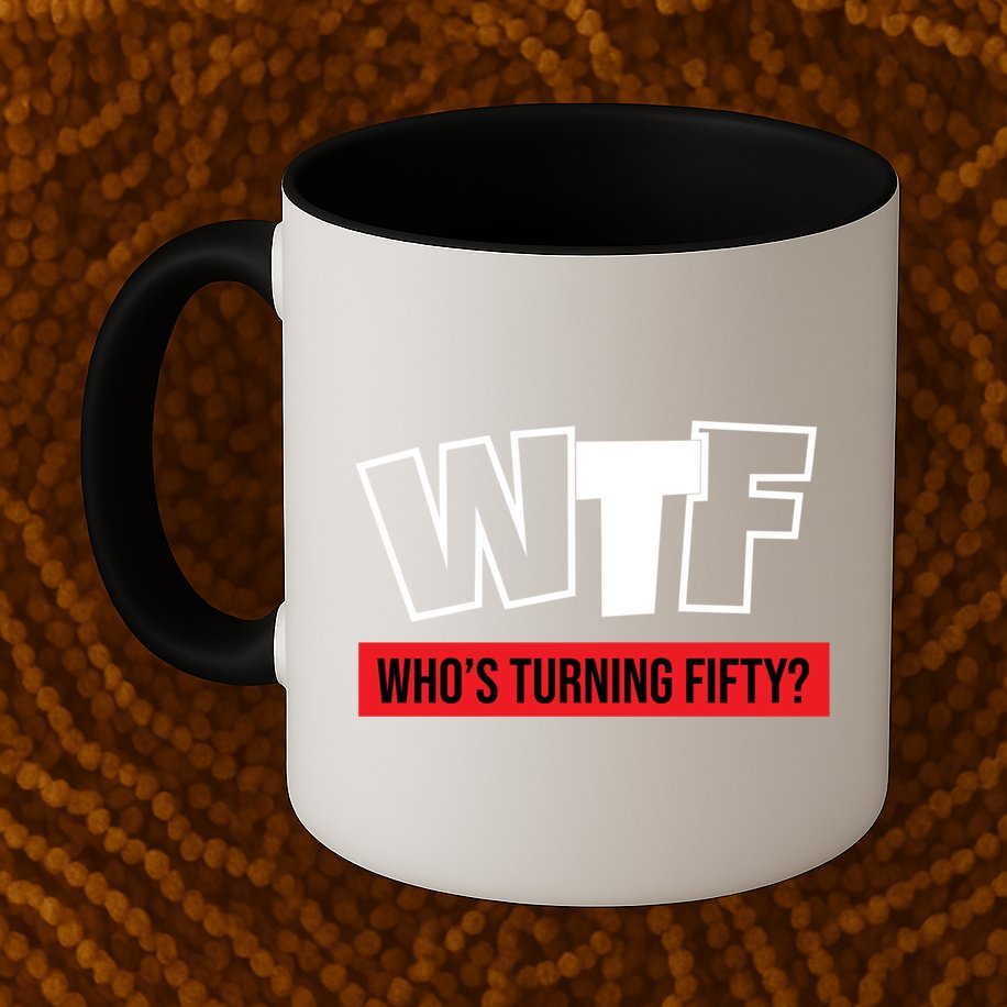 50th Birthday Funny Wtf Whos Turning Fifty Gift Mug