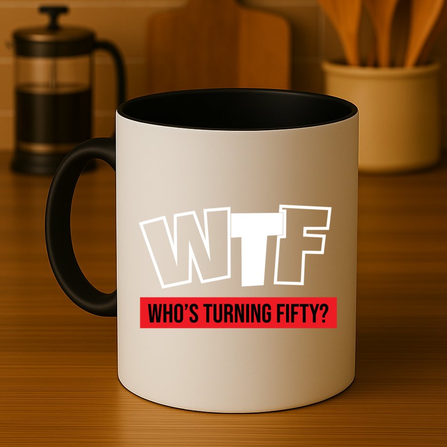 50th Birthday Funny Wtf Whos Turning Fifty Gift Mug