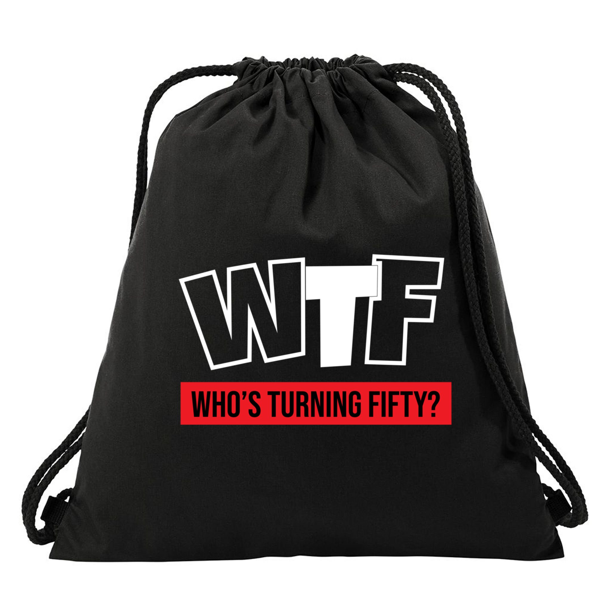 50th Birthday Funny Wtf Whos Turning Fifty Gift Drawstring Bag