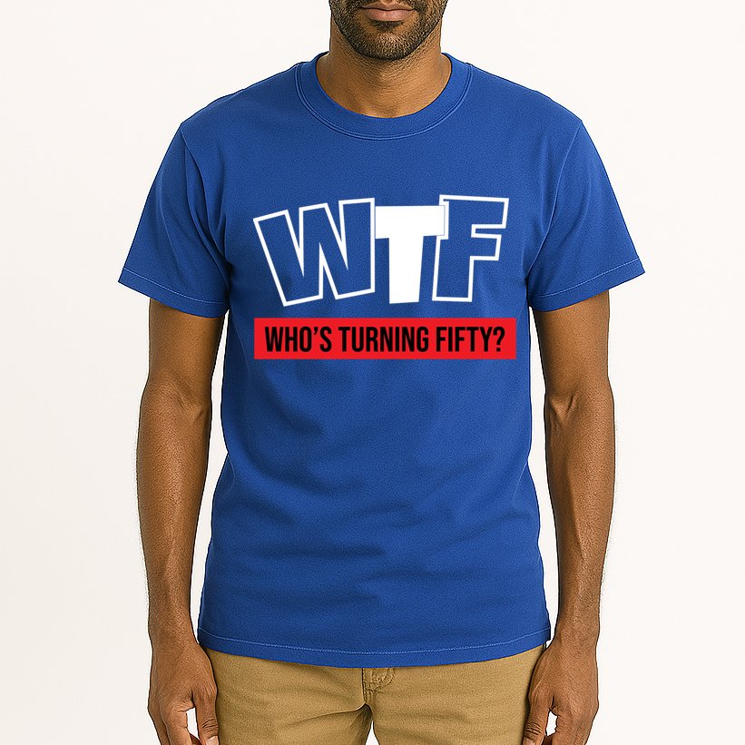 50th Birthday Funny Wtf Whos Turning Fifty Gift Tall T-Shirt