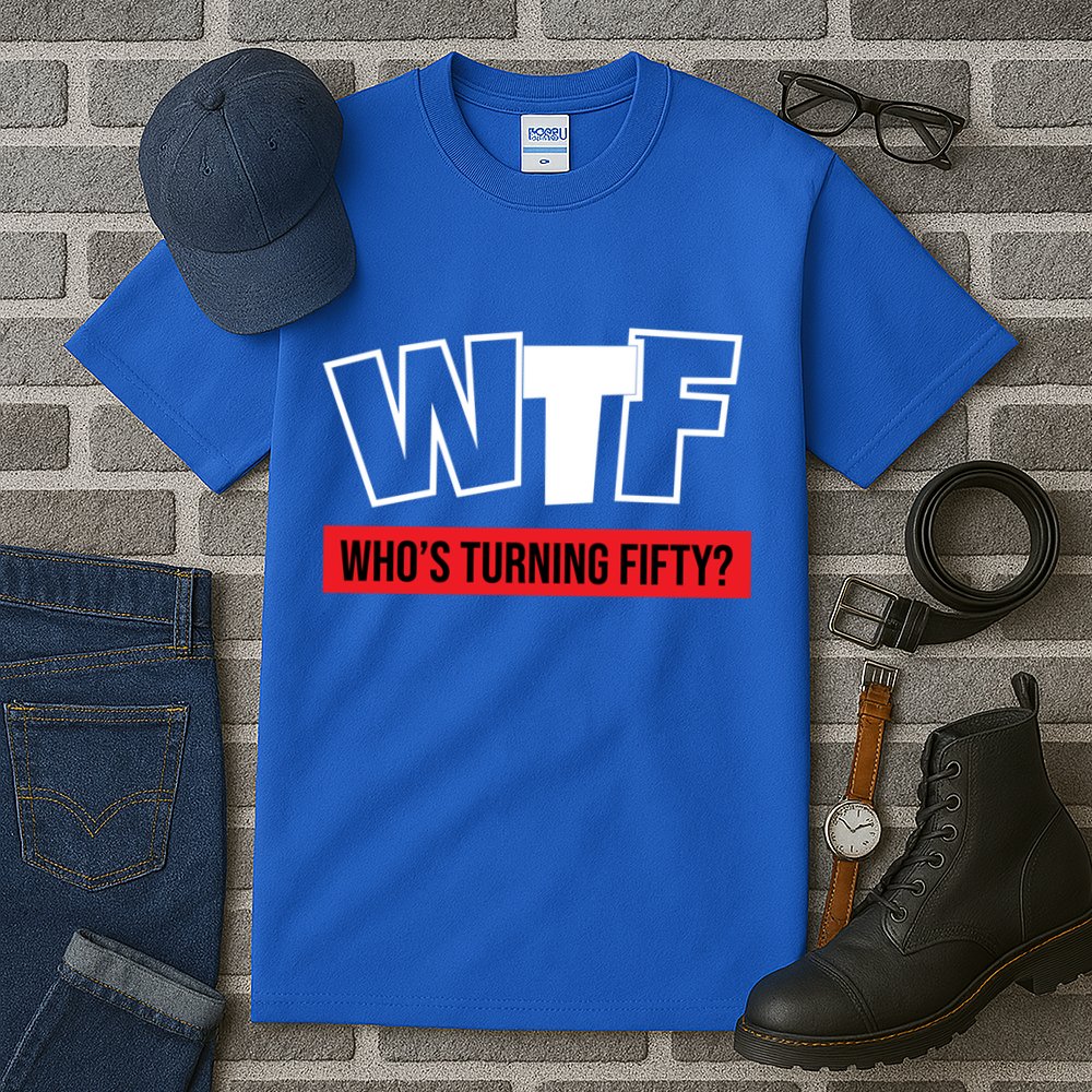 50th Birthday Funny Wtf Whos Turning Fifty Gift Tall T-Shirt