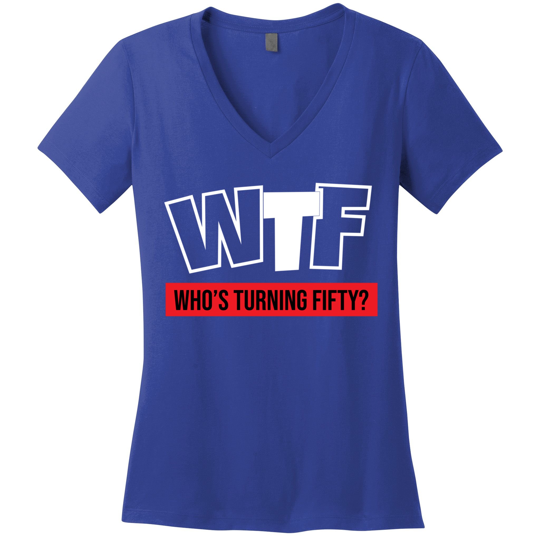 50th Birthday Funny Wtf Whos Turning Fifty Gift Women's V-Neck T-Shirt