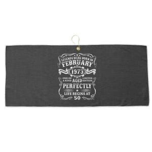 50th Birthday Gift Legends Born In February 1973 50 Year Old Large Microfiber Waffle Golf Towel