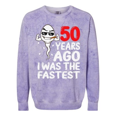 50th Birthday Gag Dress 50 Years Ago I Was The Fastest Funny Colorblast Crewneck Sweatshirt