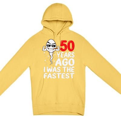 50th Birthday Gag Dress 50 Years Ago I Was The Fastest Funny Premium Pullover Hoodie