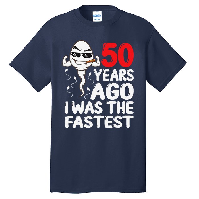 50th Birthday Gag Dress 50 Years Ago I Was The Fastest Funny Tall T-Shirt