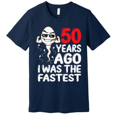 50th Birthday Gag Dress 50 Years Ago I Was The Fastest Funny Premium T-Shirt