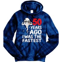 50th Birthday Gag Dress 50 Years Ago I Was The Fastest Funny Tie Dye Hoodie