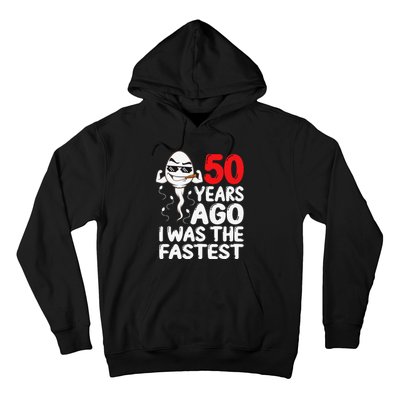 50th Birthday Gag dress 50 Years Ago I Was The Fastest Funny Hoodie