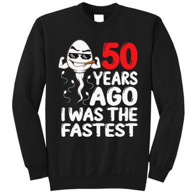 50th Birthday Gag dress 50 Years Ago I Was The Fastest Funny Tall Sweatshirt