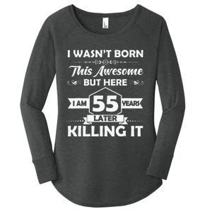 55th Birthday Gift I Wasn't Born This Awesome 55 Years Old Women's Perfect Tri Tunic Long Sleeve Shirt