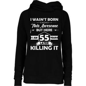 55th Birthday Gift I Wasn't Born This Awesome 55 Years Old Womens Funnel Neck Pullover Hood