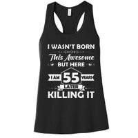 55th Birthday Gift I Wasn't Born This Awesome 55 Years Old Women's Racerback Tank