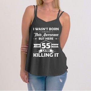 55th Birthday Gift I Wasn't Born This Awesome 55 Years Old Women's Strappy Tank