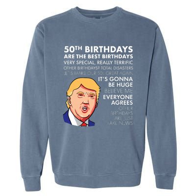 50th Birthday Gift Funny Trump Quote For Man Garment-Dyed Sweatshirt