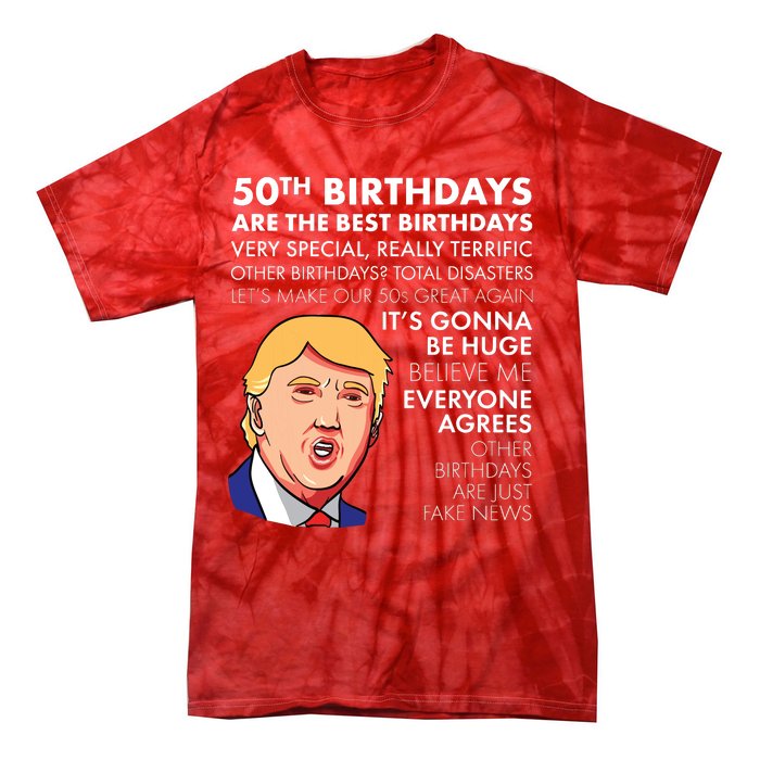 50th Birthday Gift Funny Trump Quote For Man Tie-Dye T-Shirt