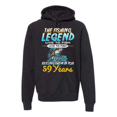 59th Birthday Gift The Fishing Legend 59 Years Fisherman Premium Hoodie