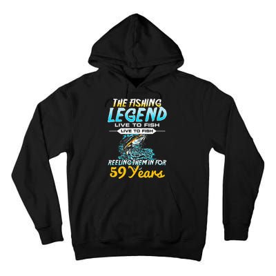 59th Birthday Gift The Fishing Legend 59 Years Fisherman Tall Hoodie