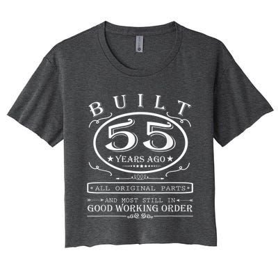 55th Birthday Graphic Built 55 Years Ago Original Parts Women's Crop Top Tee