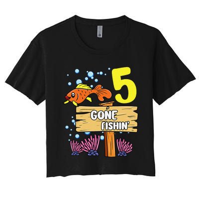 5th Birthday Gone Fishin Sign Underwater Ocean Women's Crop Top Tee