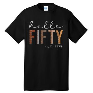 50th Birthday Hello Fifty Hello 50 Est. 1974 Tall T-Shirt