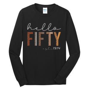 50th Birthday Hello Fifty Hello 50 Est. 1974 Tall Long Sleeve T-Shirt