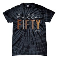 50th Birthday Hello Fifty Hello 50 Est. 1974 Tie-Dye T-Shirt