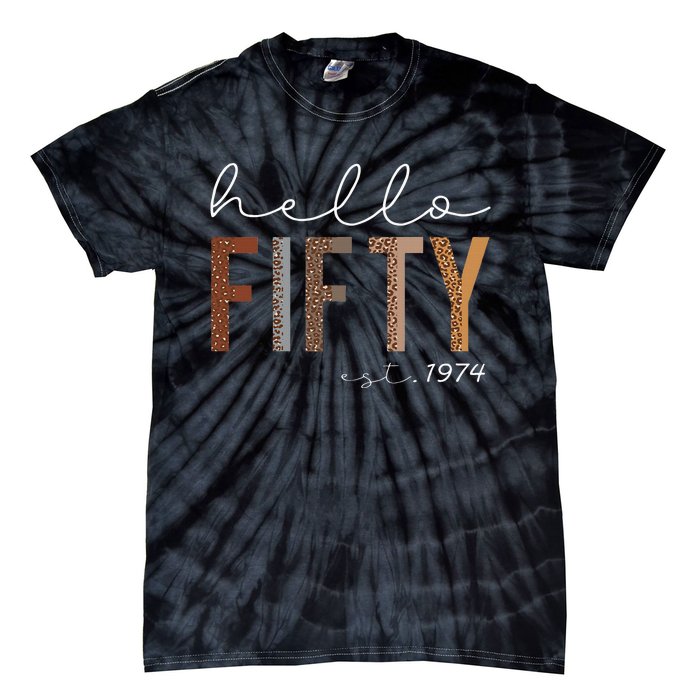 50th Birthday Hello Fifty Hello 50 Est. 1974 Tie-Dye T-Shirt