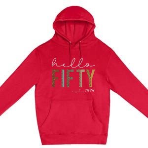 50th Birthday Hello Fifty Hello 50 Est. 1974 Premium Pullover Hoodie