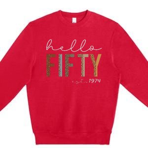 50th Birthday Hello Fifty Hello 50 Est. 1974 Premium Crewneck Sweatshirt