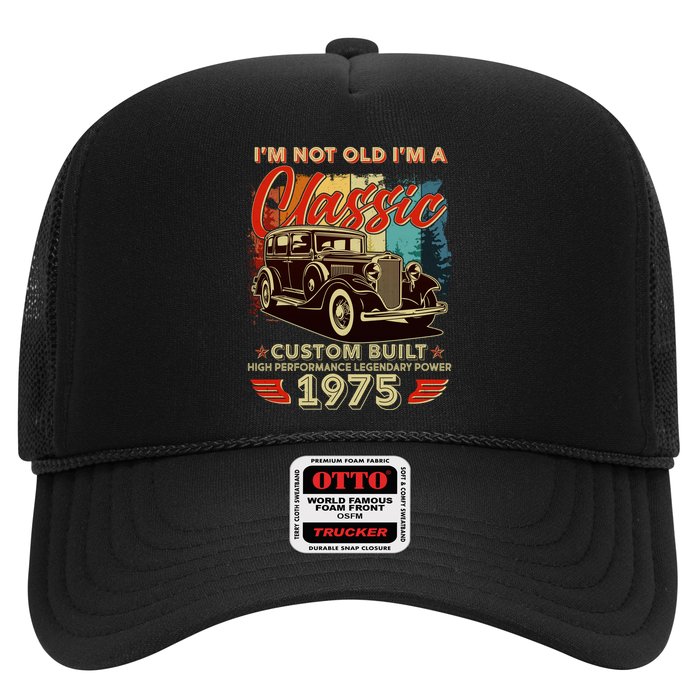 50th Birthday Im Not Old Im A Classic 1975 Custom Built Trucker Hat