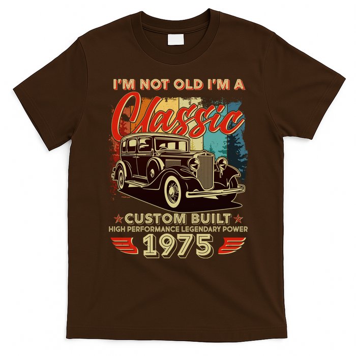 50th Birthday Im Not Old Im A Classic 1975 Custom Built T-Shirt