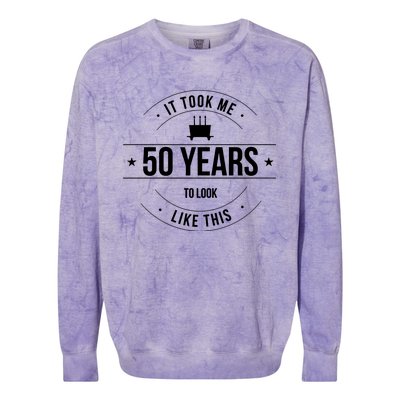 50th Birthday It Took 50 Years To Look This Good Colorblast Crewneck Sweatshirt