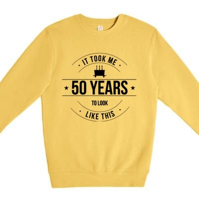 50th Birthday It Took 50 Years To Look This Good Premium Crewneck Sweatshirt